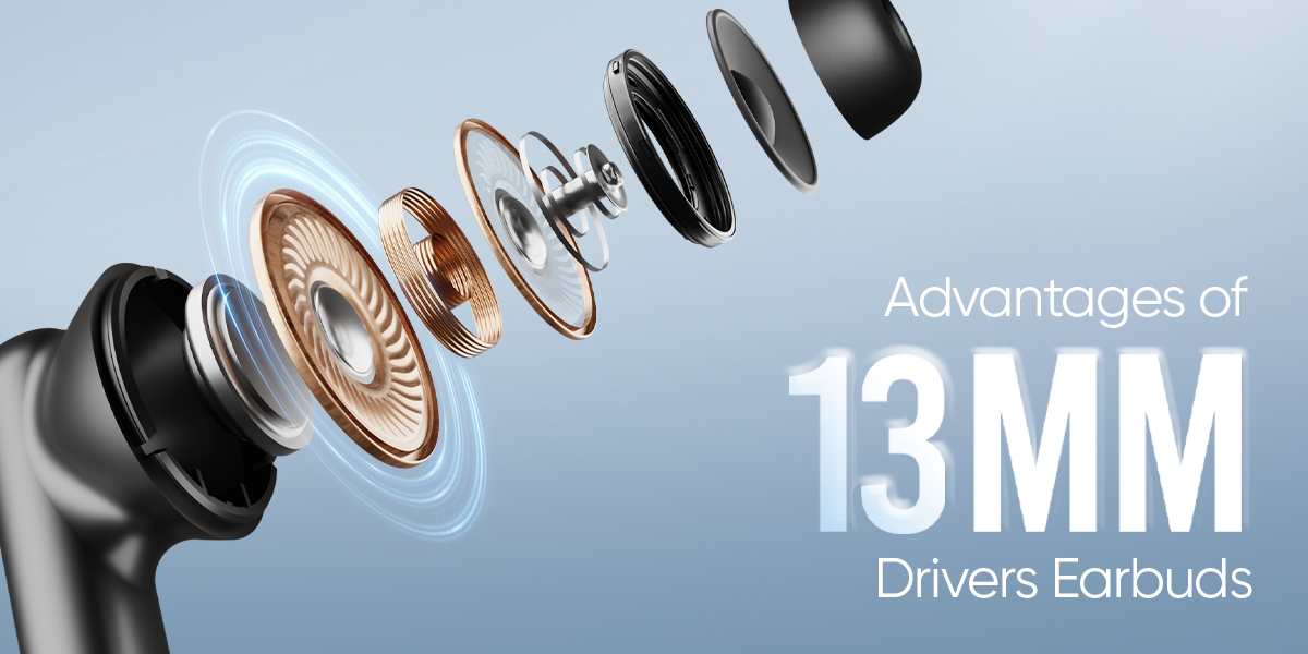 Advantages of 13mm Driver Earbuds