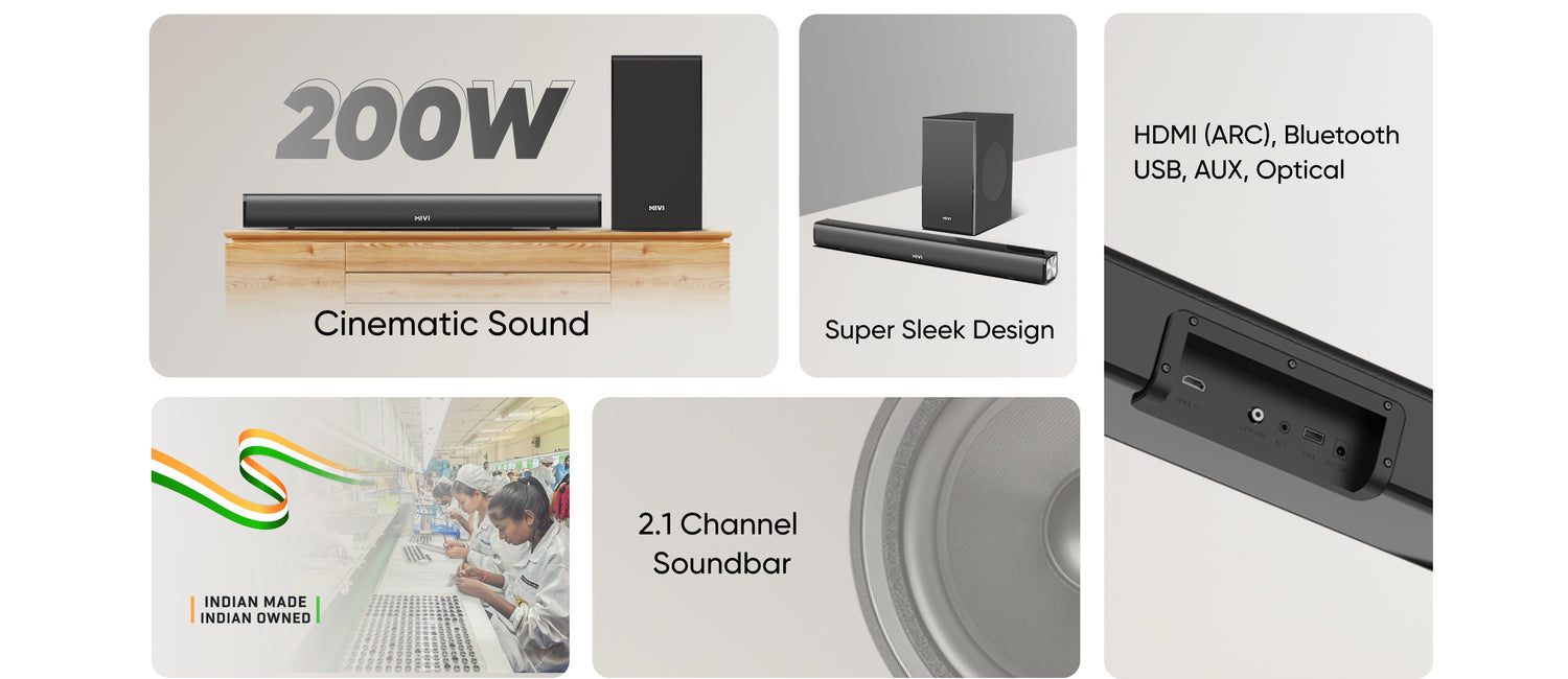 Cinematic Sound, Super Sleek Design, HDMI (ARC), Bluetooth
USB, AUX, Optical , indian made indian owned , 2.1 Channel
Soundbar