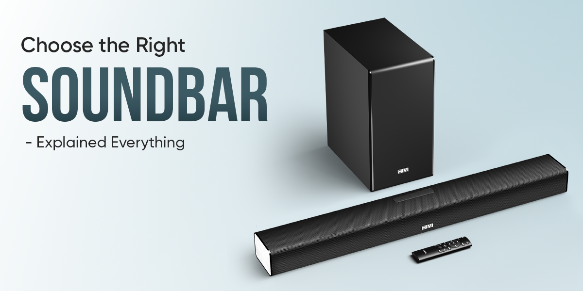 Choose the Right Soundbar - Explained Everything – MIVI